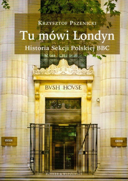 Tu mówi Londyn Historia sekcji Polskiej BBC