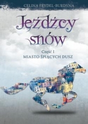 Jeźdźcy snów Część 1 Miasto śpiących dusz