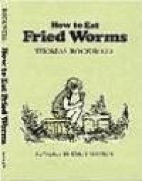 How to Eat Fried Worms Thomas Rockwell