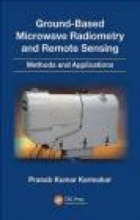 Ground Based Microwave Radiometry and Remote Sensing Pranab Kumar Karmakar