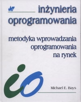 Metodyka wprowadzania oprogramowania na rynek - Bays Michael E.