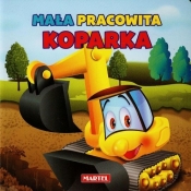 Pojazdy. Mała pracowita koparka - Opracowanie zbiorowe