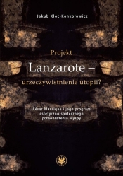 Projekt Lanzarote - urzeczywistnienie utopii? César Manrique i jego program estetyczno-społecznego przeobrażenia wyspy - Kloc-Konkołowicz Jakub