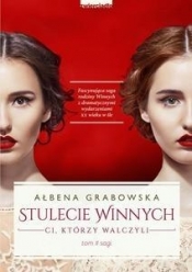 Stulecie Winnych. Ci, którzy walczyli. Tom 2 - Ałbena Grabowska