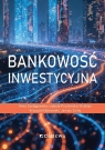 Bankowość inwestycyjna Opracowanie zbiorowe