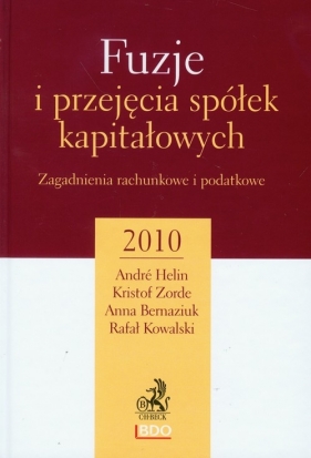 Fuzje i przejęcia spółek kapitałowych - Helin Andre, Zorde Kristof, Bernaziuk Anna