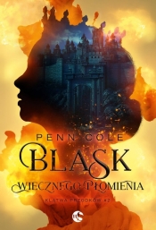 Klątwa Przodków. Tom 2. Blask Wiecznego Płomienia - Penn Cole