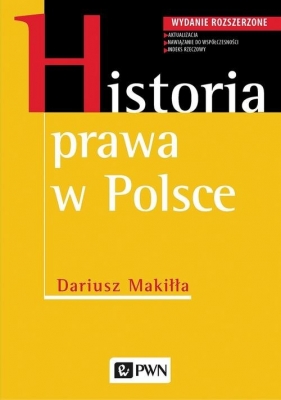 Historia prawa w Polsce - Makiłła Dariusz