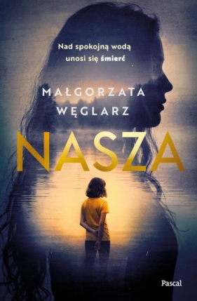 Nasza - Małgorzata Węglarz