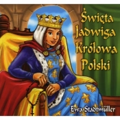 Święta Jadwiga Królowa Polski - Ewa Stadtmüller