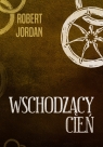 Wschodzący cień. Cykl Koło Czasu. Tom 4