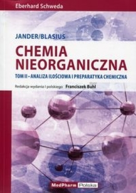 Chemia nieorganiczna Tom 2 Analiza ilościowa i preparatyka chemiczna - Szweda Eberhard