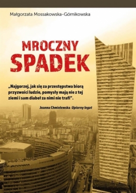 Mroczny spadek - Mossakowska-Górnikowska Małgorzata
