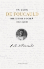 Milczenie i ogień. Listy i zapiski - Karol de Foucauld, Teresa Micewicz