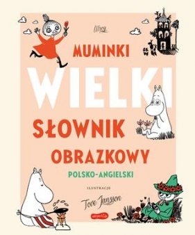Muminki. Wielki Słownik Obrazkowy polsko-angielski - Kaataja Päivi, Turkulainen Riikka
