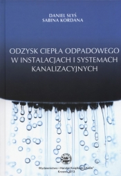 Odzysk ciepła odpadowego w instalacjach i systemach kanalizacyjnych