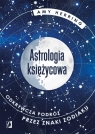 Astrologia księżycowa. Odkrywcza podróż przez znaki zodiaku Herring Amy