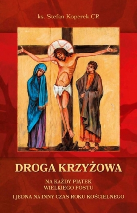 Droga Krzyżowa na każdy piątek - Stefan Koperek CR