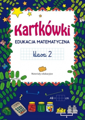 Kartkówki Edukacja Matematyczna Klasa 2 - Szulc Marta