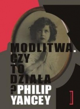 Modlitwa Czy to działa - Philip Yancey