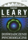 Doświadczenie psychodeliczne Podręcznik inspirowany tybetańską Leary Timothy, Metzner Ralph, Alpert Richard