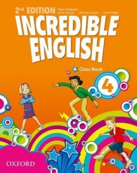 Incredible English 4 Class Book - Sarah Phillips, Kirstie Grainger