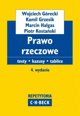 Prawo rzeczowe Testy Kazusy Tablice - Górecki Wojciech, Grzesik Kamil, Hałgas Marcin