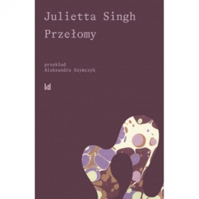 Przełomy - Julietta Singh