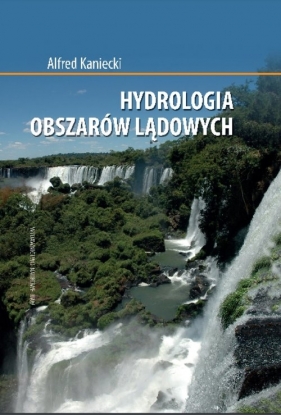 Hydrologia obszarów lądowych - Kaniecki Alfred