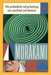 Na południe od granicy, na zachód od słońca - Haruki Murakami