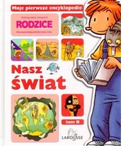 Nasz świat. Moje pierwsze encyklopedie. Tom 8 - Opracowanie zbiorowe