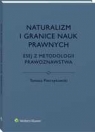 Naturalizm i granice nauk prawnych Esej z metodologii prawoznawstwa Pietrzykowski Tomasz