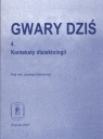 Gwary dziś część 4 Konteksty dialektologii Sierociuk Jerzy (red.)