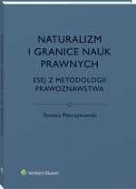 Naturalizm i granice nauk prawnych - Pietrzykowski Tomasz