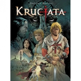 Krucjata. Wydanie zbiorcze - Jean Dufaux, Philippe Xavier