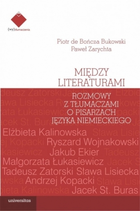 Między literaturami. Rozmowy z tłumaczami o pisarzach języka niemieckiego - Piotr de Bończa Bukowski, Paweł Zarychta