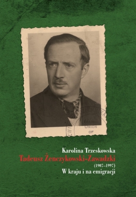 Tadeusz Żenczykowski-Zawadzki (1907-1997) - Karolina Trzeskowska