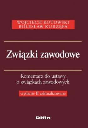 Związki zawodowe - Kotowski Wojciech, Kurzępa Bolesław<br />