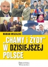 „Chamy i Żydy” w dzisiejszej Polsce Miszalski Marian