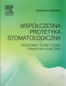 Współczesna protetyka stomatologiczna Podstawy teoretyczne i praktyka Majewski Stanisław