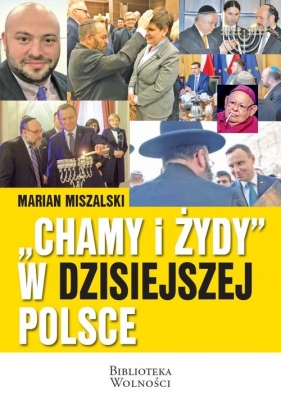 „Chamy i Żydy” w dzisiejszej Polsce - Marian Miszalski