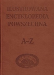 Ilustrowana encyklopedia powszechna A-Z - Opracowanie zbiorowe