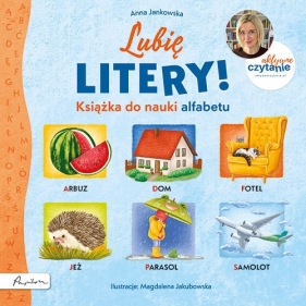 Lubię litery! Książka do nauki alfabetu. Aktywne Czytanie - Jankowska Anna