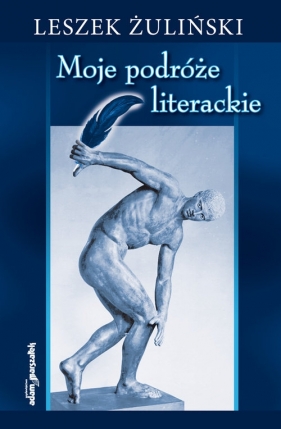 Moje podróże literackie - Żuliński Leszek