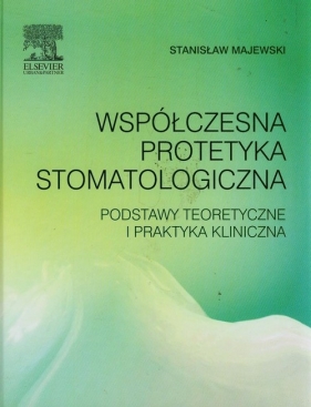 Współczesna protetyka stomatologiczna - Stanisław W. Majewski