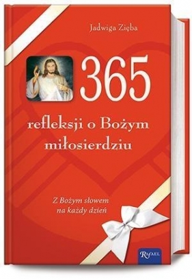 365 refleksji o Bożym miłosierdziu - Zięba Jadwiga