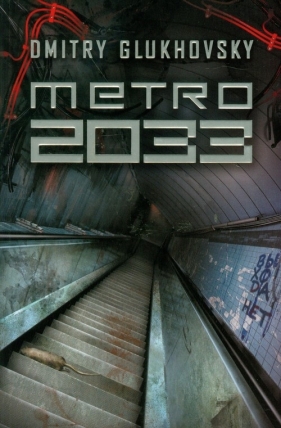 Metro 2033 - Dmitry Glukhovsky