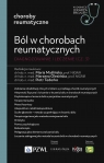 Ból w chorobach reumatycznych. Diagnozowanie i leczenie (część 3) W Maria Maślińska, Marzena Olesińska, Piotr Tederko