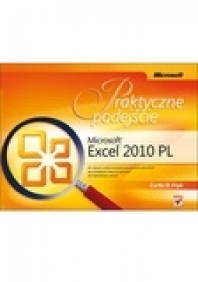 Microsoft Excel 2010 PL Praktyczne podejście - Frye Curtis D.