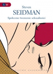 Społeczne tworzenie seksualności - Seidman Steven